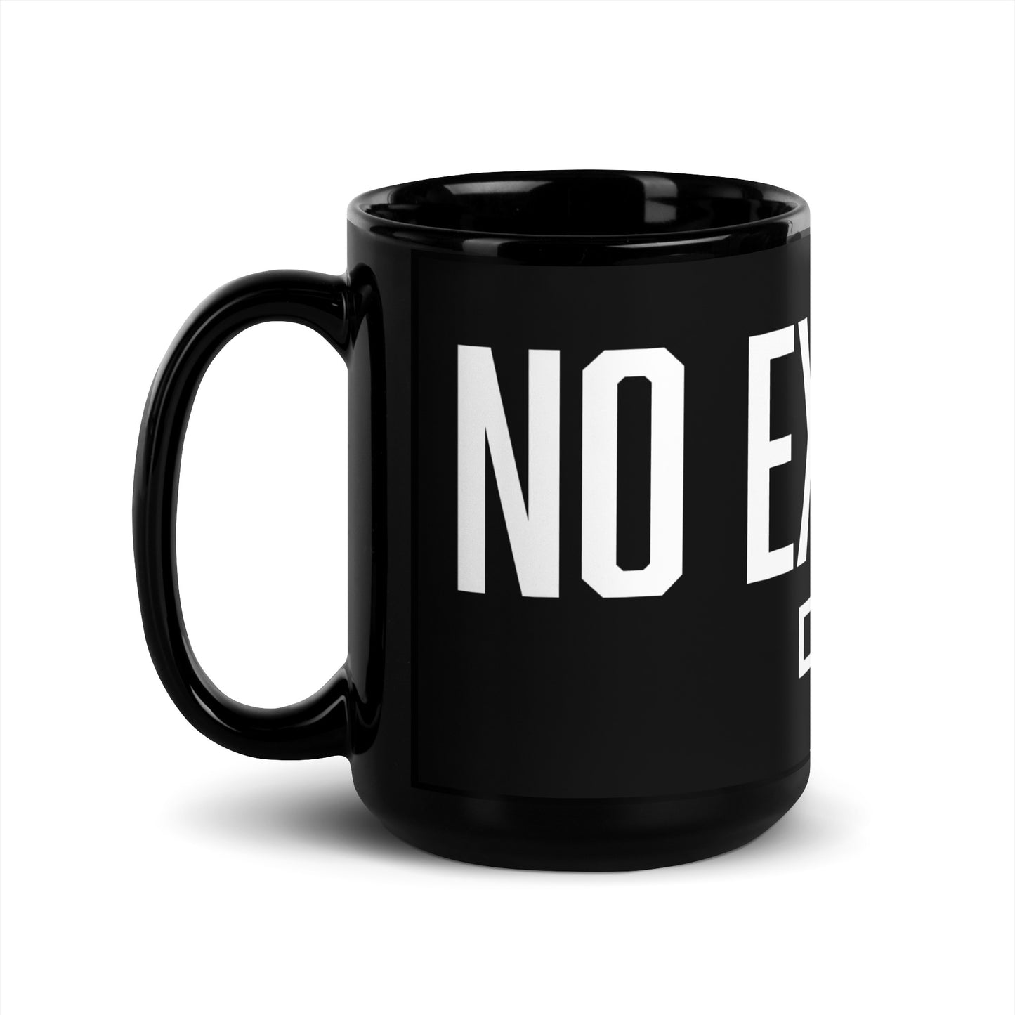 No Excuses-Black Glossy Mug