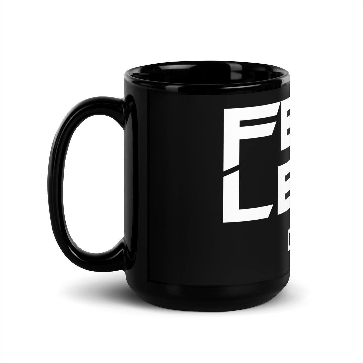 Fear Less-Black Glossy Mug