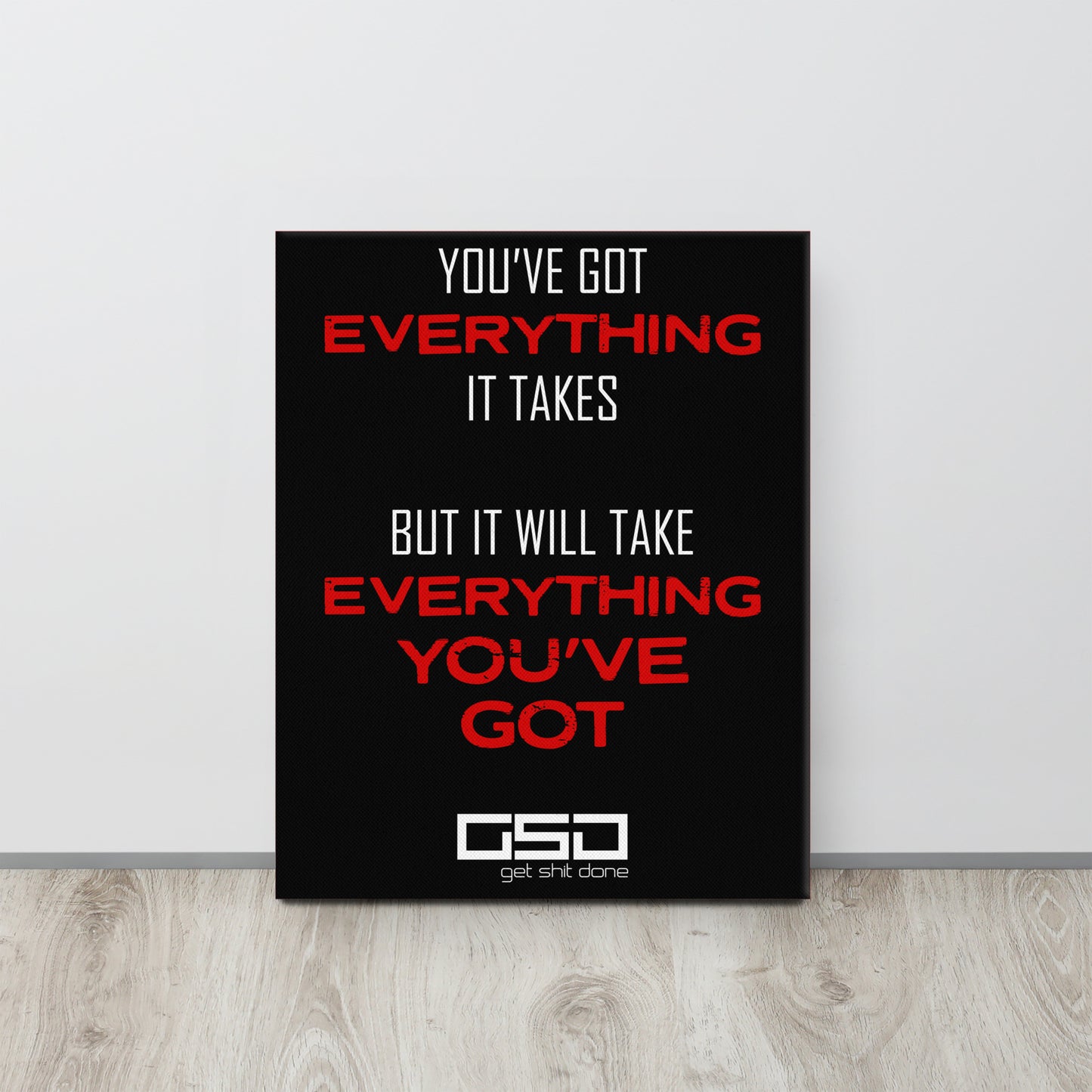 Everything It Takes- 16"x20" Canvas