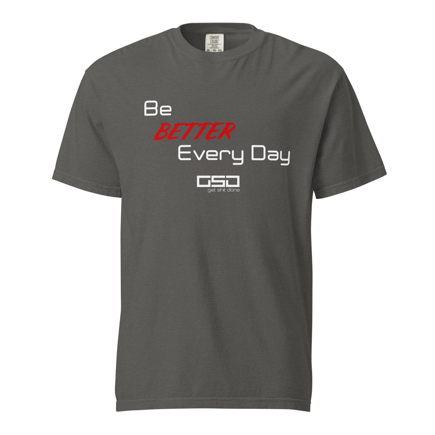 Be Better Every Day - Classic Tee