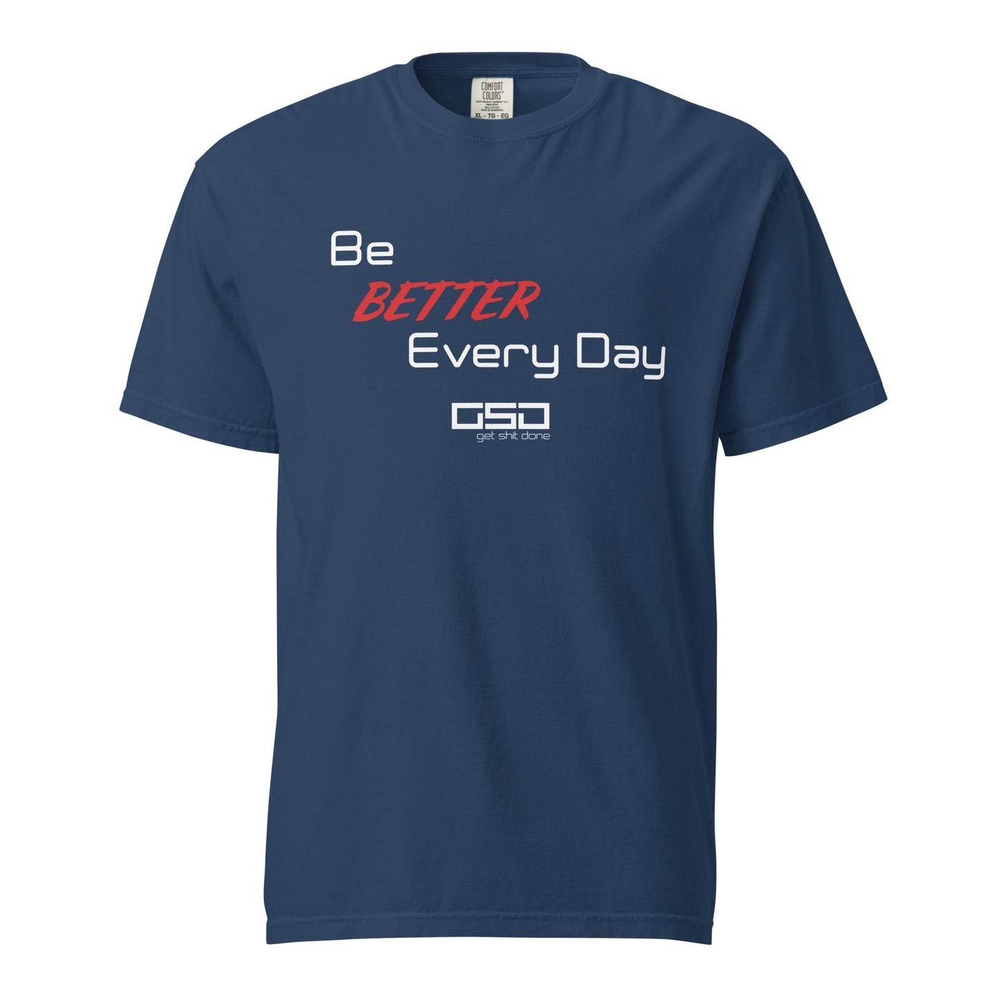 Be Better Every Day - Classic Tee