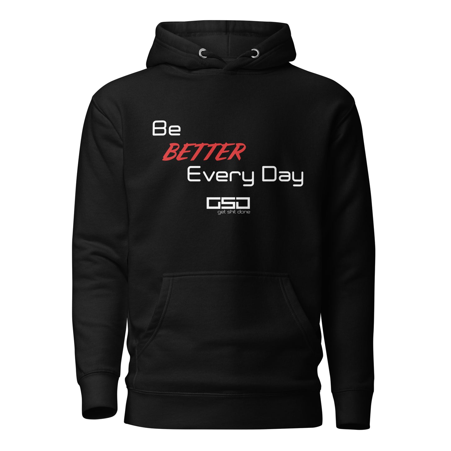 Be Better Every Day - Unisex Hoodie