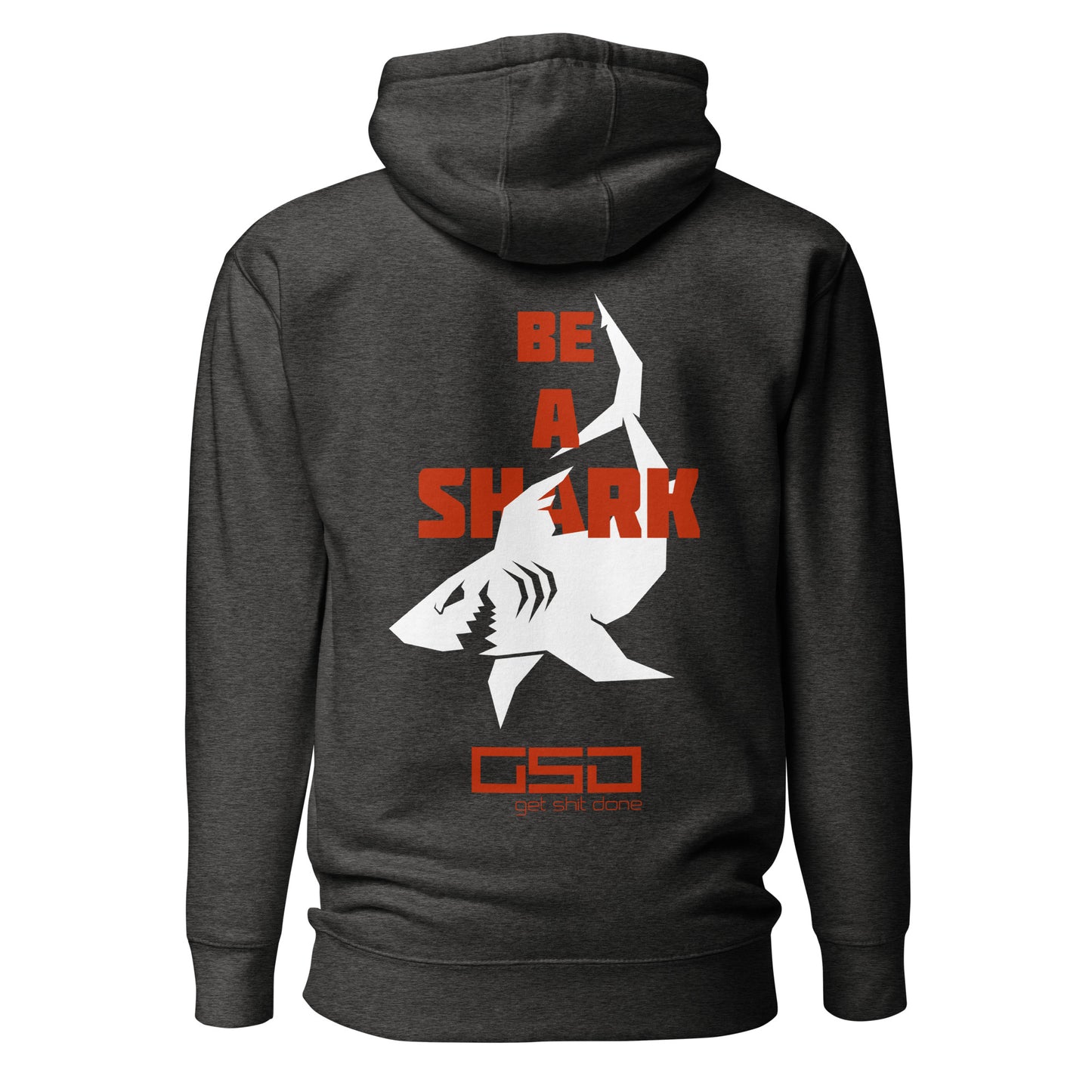 BE A SHARK - Unisex Hoodie