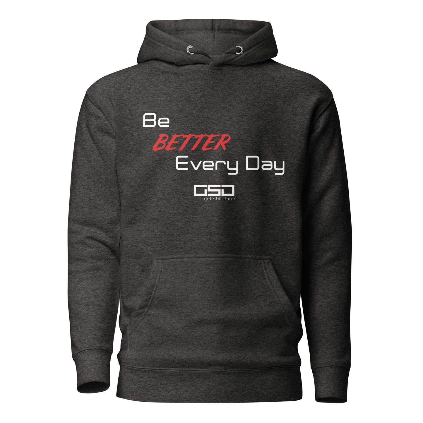 Be Better Every Day - Unisex Hoodie