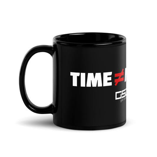 Time ≠ Money-Black Glossy Mug