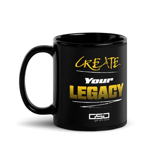 Create Your Legacy - Black Glossy Mug