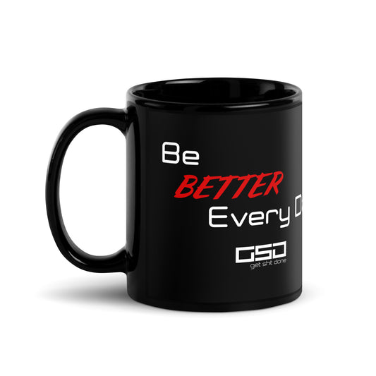 Be Better Every Day-Black Glossy Mug