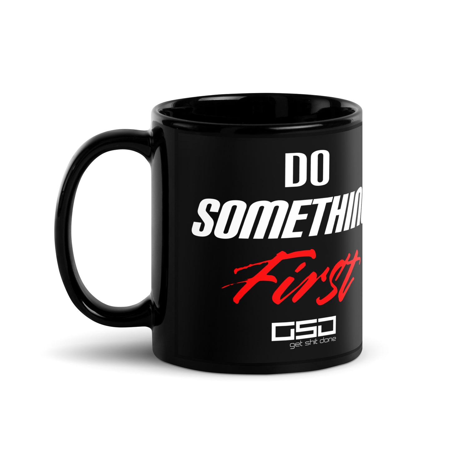 Do Something First-Black Glossy Mug