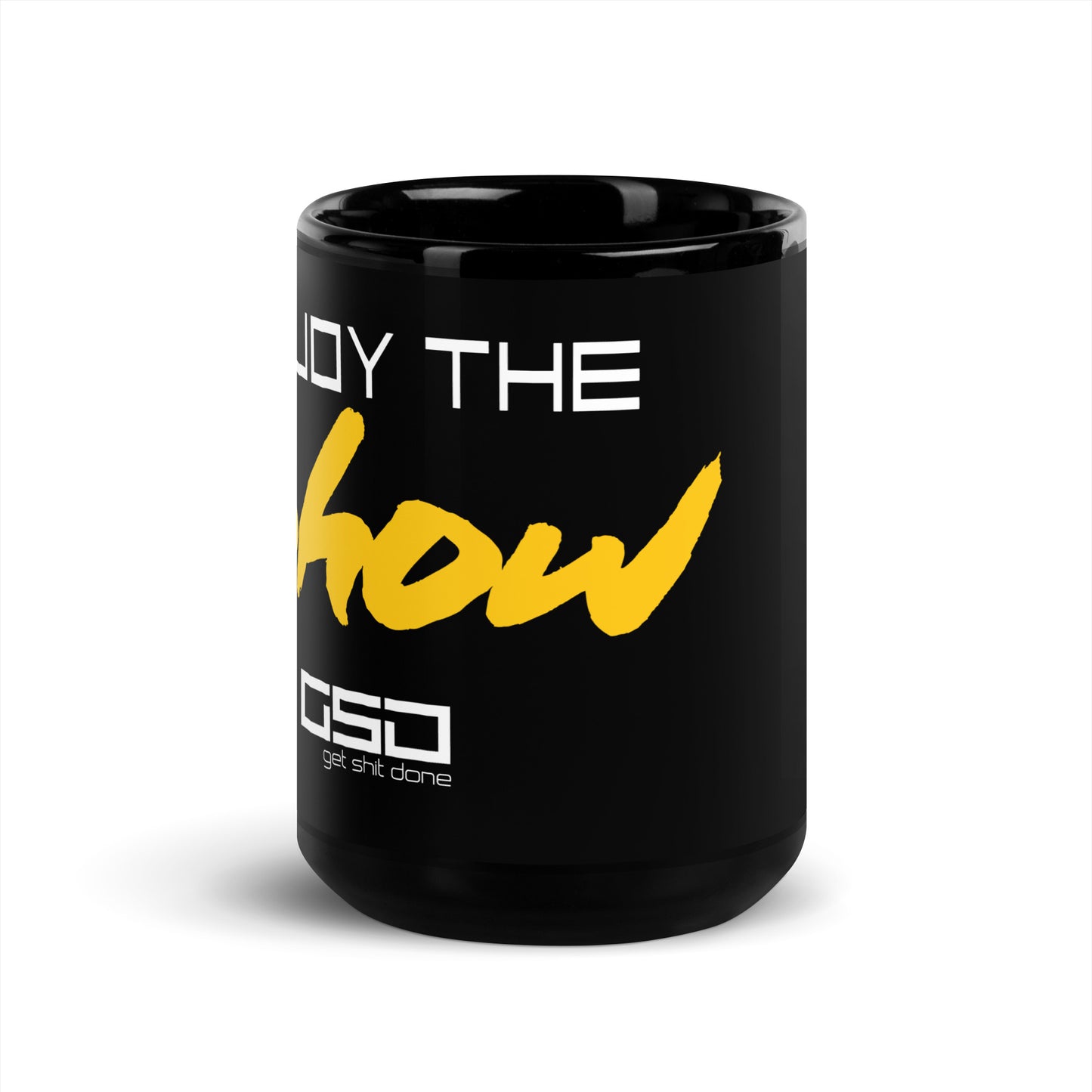 Enjoy The Show- Black Glossy Mug