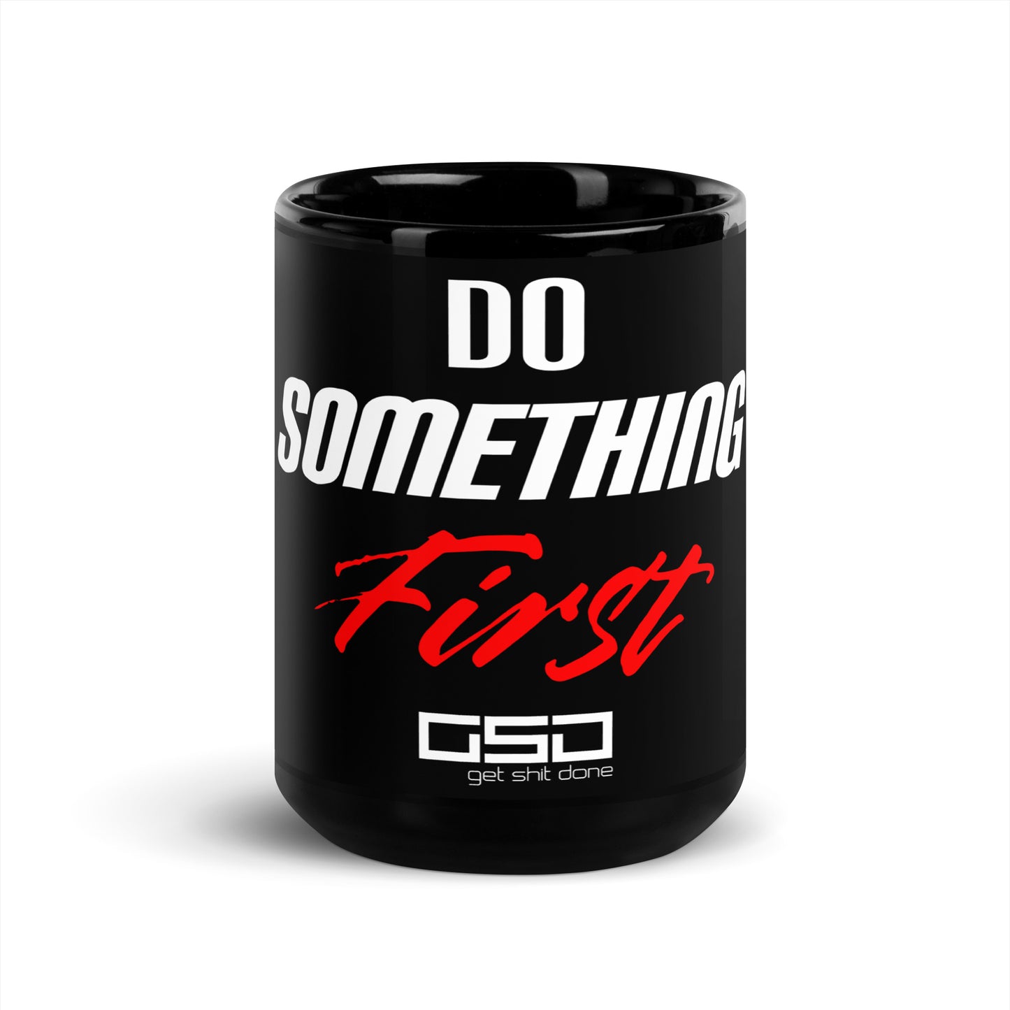 Do Something First-Black Glossy Mug