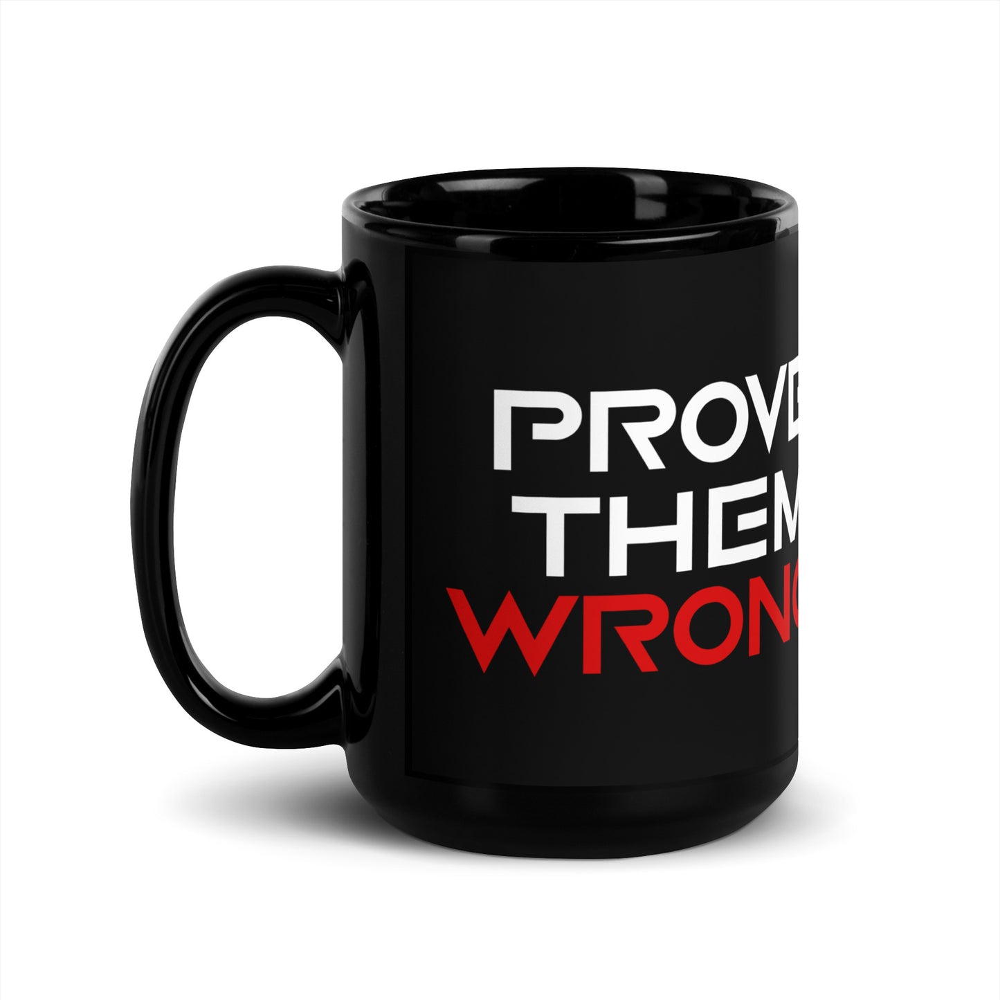 Prove Them Wrong-Mug
