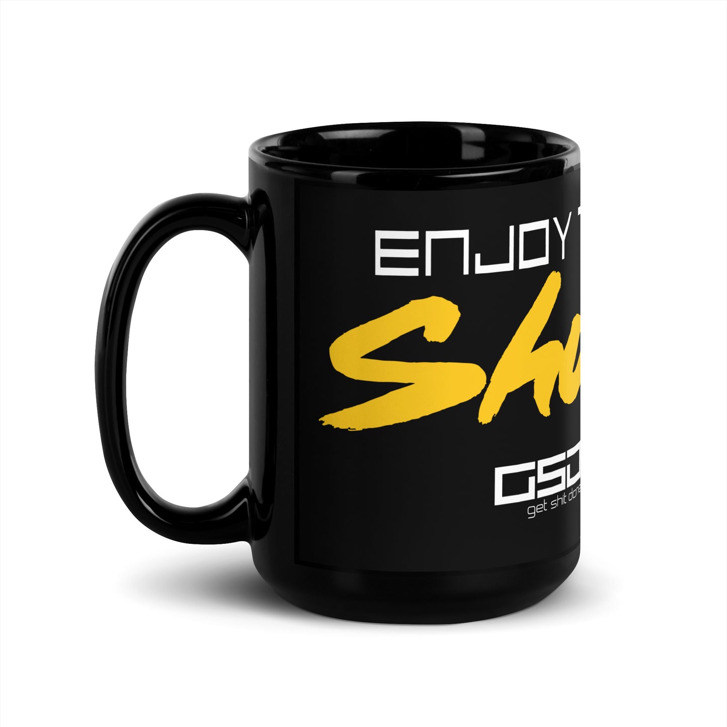 Enjoy The Show- Black Glossy Mug