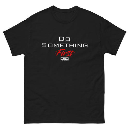 Do Something First-Classic tee