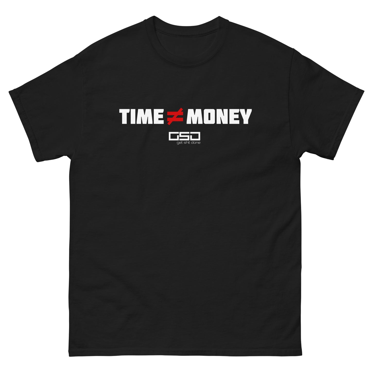 Time ≠ Money-Classic tee