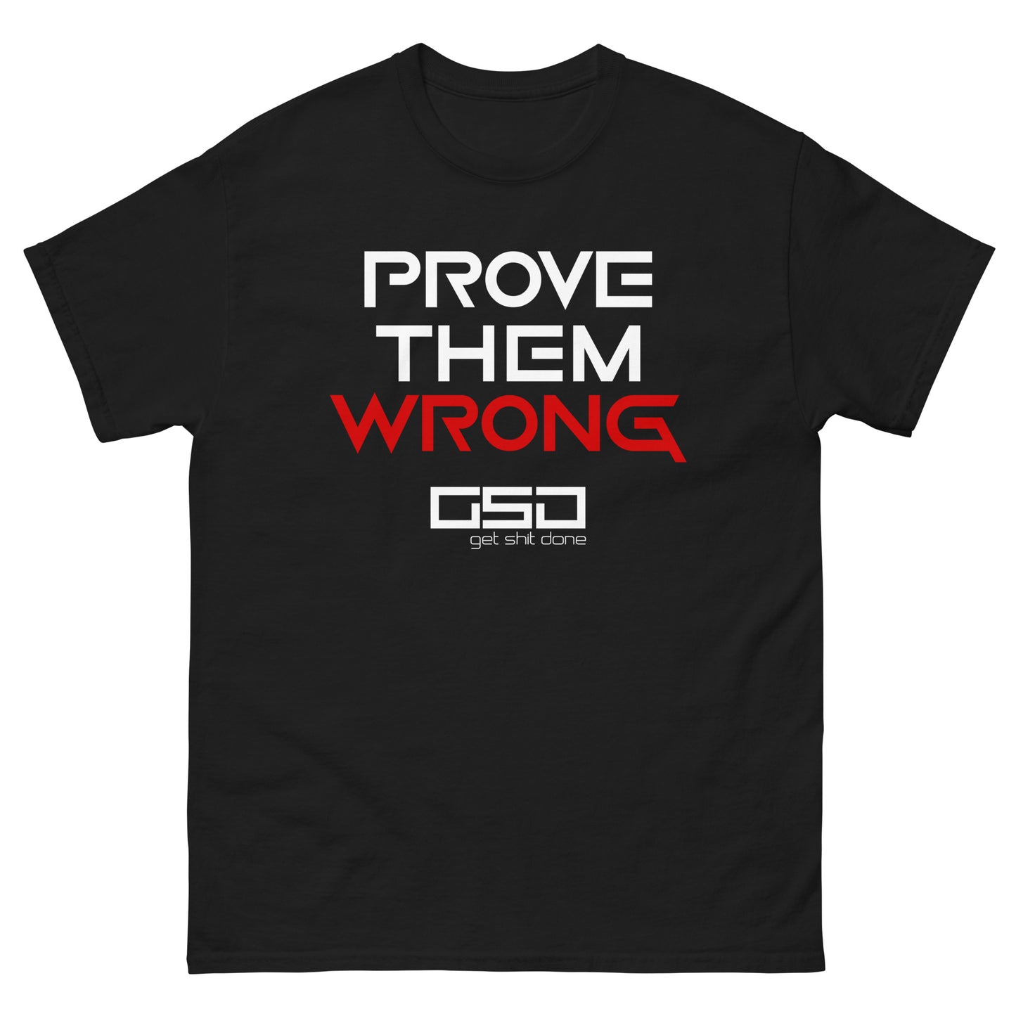 Prove Them Wrong-Classic tee
