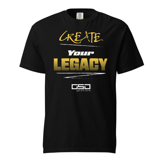 Create Your Legacy - Classic Tee