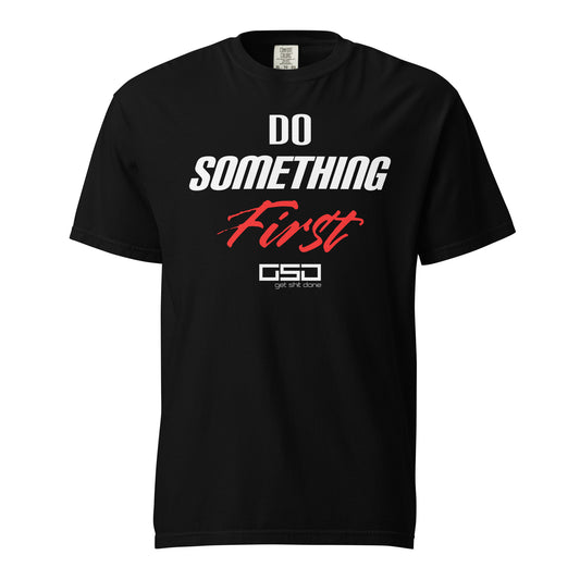 Do Something First - Classic Tee