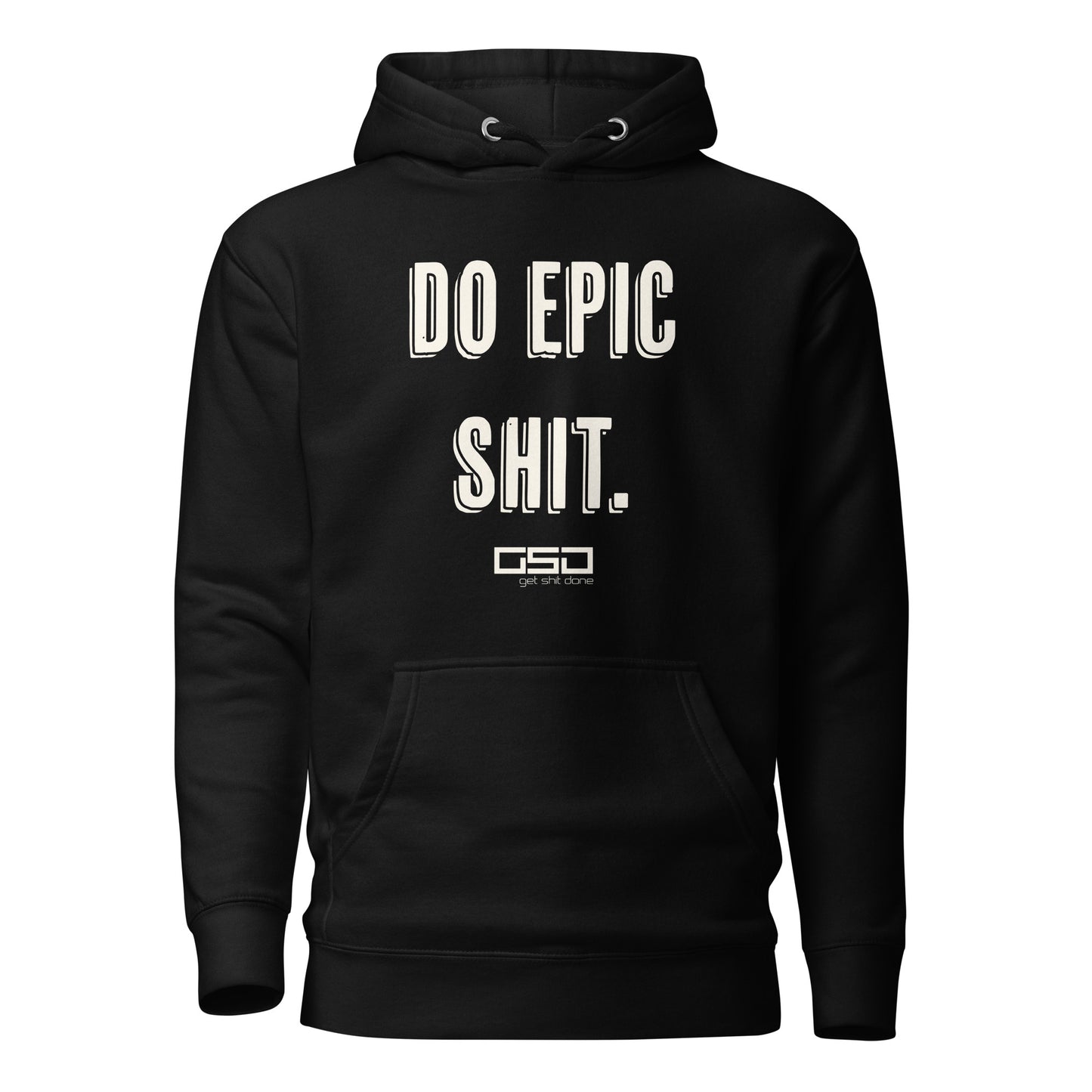 Do Epic Shit - Unisex Hoodie