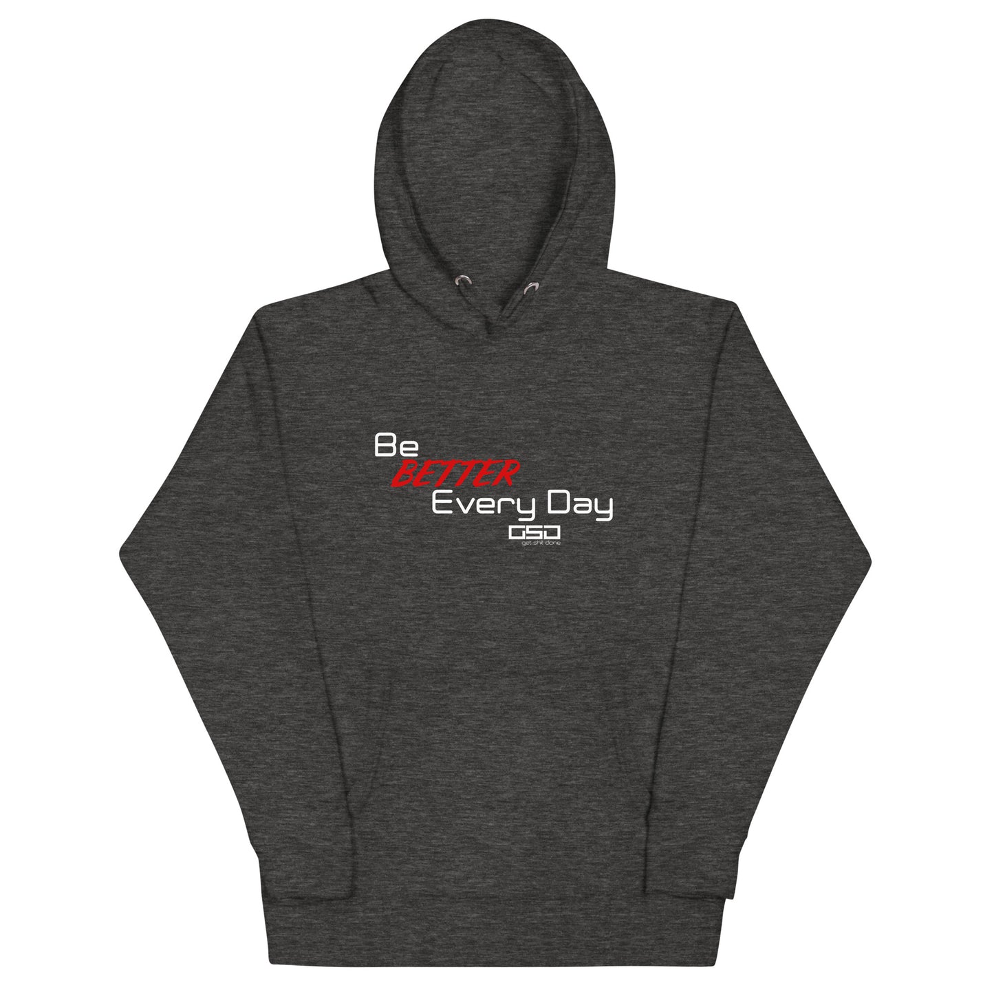 Be Better Every Day-Unisex Hoodie
