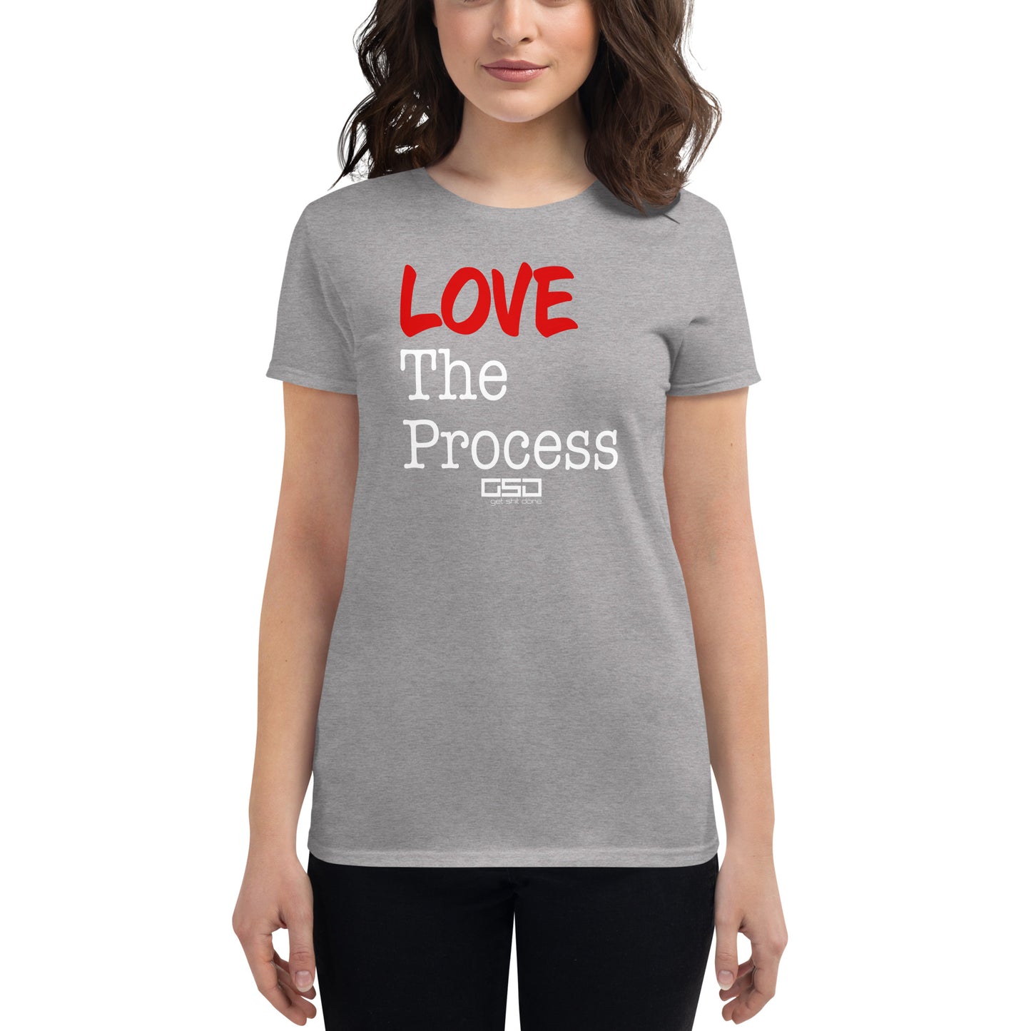 Love The Process-Women's short sleeve t-shirt